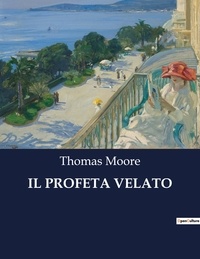 Thomas Moore - Classici della Letteratura Italiana  : Il profeta velato - 6358.