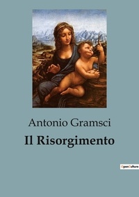 Antonio Gramsci - Philosophie  : Il Risorgimento.