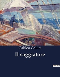 Galileo Galilei - Classici della Letteratura Italiana  : Il saggiatore - 6450.