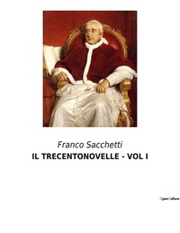 Franco Sacchetti - Classici della Letteratura Italiana  : Il trecentonovelle - vol i - 3203.