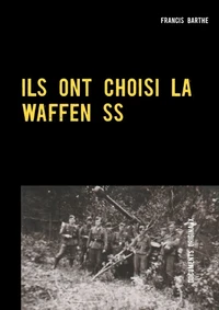 Ils ont choisi la Waffen SS
