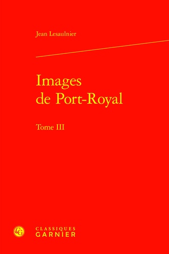 Images de Port-Royal. Tome 3