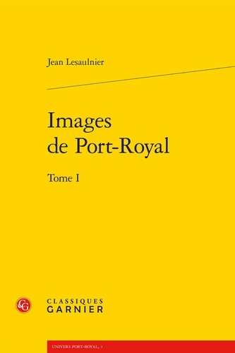 Images de Port-Royal. Tome 1