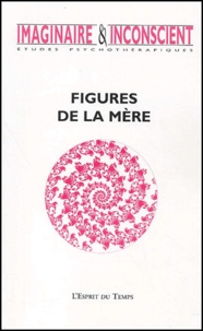  Collectif - Imaginaire et Inconscient N° 6, 2002 : Figures de la mère.