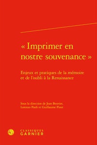 Jean Beuvier et Lorenzo Paoli - "Imprimer en nostre souvenance" - Enjeux et pratiques de la mémoire et de l'oubli à la Renaissance.