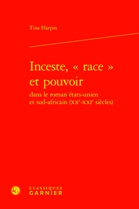 Tina Harpin - Inceste, "race" et pouvoir dans le roman états-unien et sud-africain (XXe-XXIe siècles).