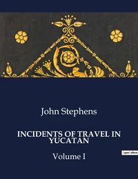 Incidents of travel in yucatan