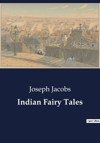 Joseph Jacobs - Indian Fairy Tales.