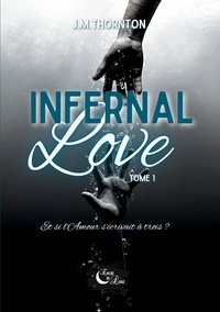 J.m Thornton - Infernal Love - Tome 1.