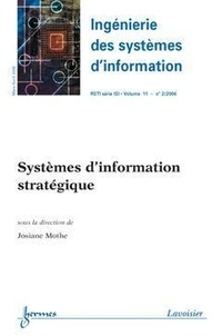 Josiane Mothe - Ingénierie des systèmes d'information Volume 11 N° 2/006 : Systèmes d'information stratégique.
