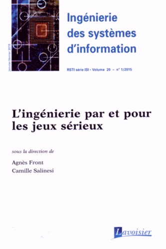 Agnès Front et Camille Salinesi - Ingénierie des systèmes d'information Volume 20 N° 1, Janvier-février 2015 : L'ingénierie par et pour les jeux sérieux.