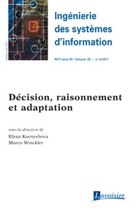 Elena Kornyshova et Marco Winckler - Ingénierie des systèmes d'information Volume 22 N°4/juillet-août 2017 : Décision, raisonnement et adaptation.