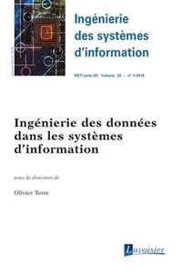 Olivier Teste - Ingénierie des systèmes d'information Volume 23 N°1, janvier-février 2018 : Ingénierie des données dans les systèmes d'information.