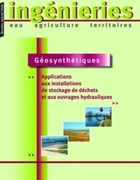 Hugues Girard - Ingénieries N° spécial 2006 : Géosynthétiques - Applications aux installations de stockage de déchets et aux ouvrages hydrauliques.