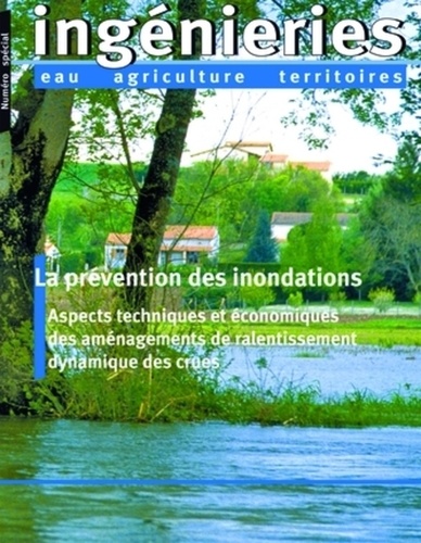  Cemagref - Ingénieries N° spécial 2008 : La prévention des inondations - Aspects techniques et économiques des aménagements de ralentissement dynamique des crues.