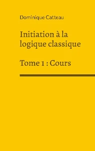 Initiation a la logique classique