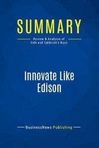  BusinessNews Publishing - Innovate Like Edison - Review & Analysis of Gelb and Caldicott's Book.