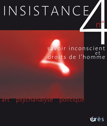 Alain Didier-Weill - Insistance N° 4 : Savoir inconscient et droits de l'homme.
