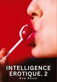 Intelligence érotique #2