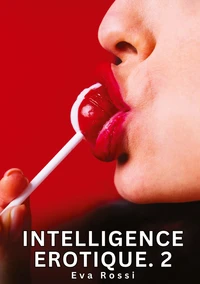 Intelligence érotique #2