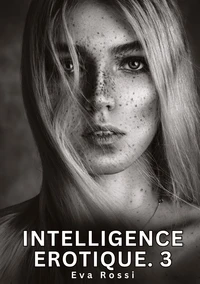 Intelligence érotique #3