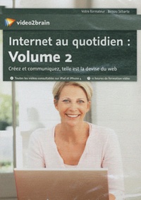 Birnou Sébarte - Internet au quotidien - Volume 2, Créez et communiquez, telle est la devise du web. 1 DVD