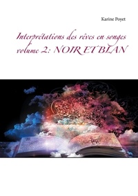 Karine Poyet - Interprétations des rêves en songes - Volume 2.