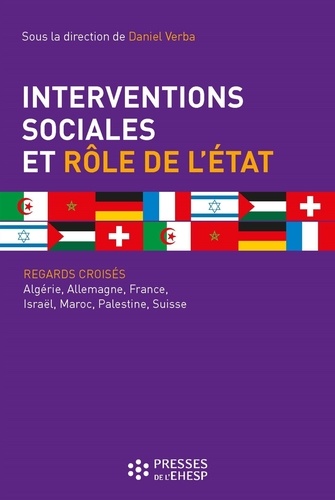 Daniel Verba - Interventions sociales et le rôle de l'Etat - Regards croisés : Algérie, Allemagne, France, Israël, Maroc, palestine, Suisse.