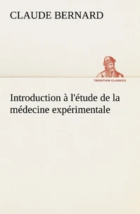 Introduction à l'étude de la médecine expérimentale