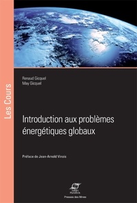 Renaud Gicquel et May Gicquel - Introduction aux problèmes énergétiques globaux.