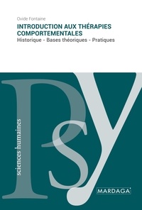 Ovide Fontaine - Introduction aux thérapies comportementales (Behaviour therapies) - Historique - Bases théoriques - Pratiques.