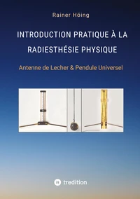 Introduction pratique à la radiesthésie physique