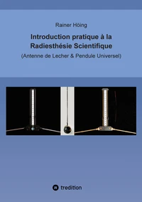 Introduction pratique à la radiesthésie scientifique