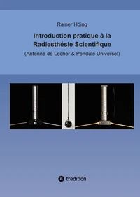 Introduction pratique à la radiesthésie scientifique