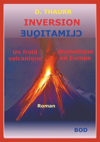 Inversion climatique. Un froid volcanique dramatique en Europe
