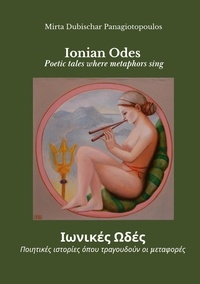 Mirta Dubischar Panagiotopoulos - Ionian Odes - Poetic tales where metaphors sing.