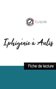  Euripide - Iphigénie à Aulis de Euripide (fiche de lecture et analyse complète de l'oeuvre).