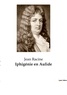 Jean Racine - Les classiques de la littérature  : Iphigenie en aulide.