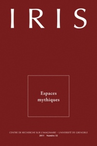 Philippe Walter - Iris N° 32/2011 : Espaces mytiques.