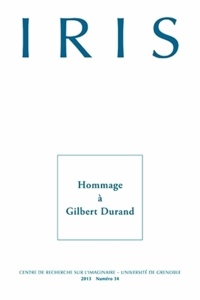Philippe Walter - Iris N° 34/2013 : Hommage à Gilbert Durand.