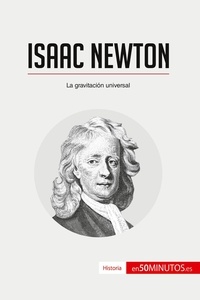  50Minutos - Historia  : Isaac Newton - La gravitación universal.