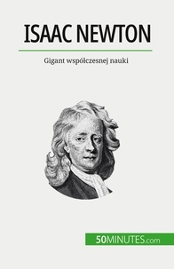 Mettra Pierre - Isaac Newton - Gigant współczesnej nauki.