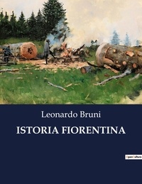 Leonardo Bruni - Classici della Letteratura Italiana  : Istoria fiorentina - 3438.