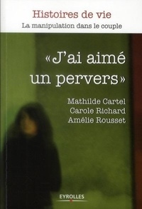 Carole Richard et Mathilde Cartel - J'ai aimé un pervers.
