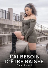 J'ai besoin d'être baisée