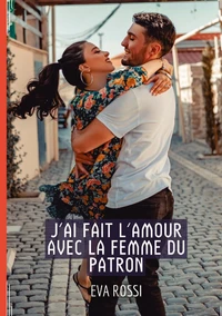 J'ai fait l'amour avec la femme du patron