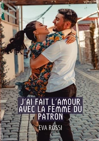 J'ai fait l'amour avec la femme du patron