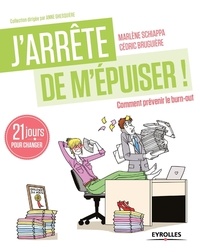 Marlène Schiappa et Cédric Bruguière - J'arrête de m'épuiser ! - 21 jours pour prévenir le burn-out.