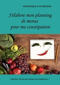 Cédric Menard - J'élabore mon planning de menus pour ma constipation.