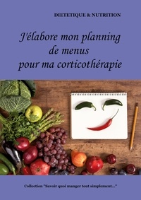 Cédric Menard - J'élabore mon planning de menus pour ma corticothérapie.